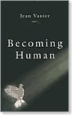 Becoming Human, Jean Vanier